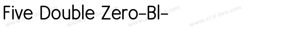 Five Double Zero-Bl字体转换